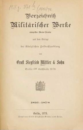 Verzeichnis militärischer Werke, einbegriffen Marine-Literatur aus dem Verl. der Kgl. Hofbuchhandlung von Ernst Siegfried Mittler & Sohn, 1816/78 (1878)