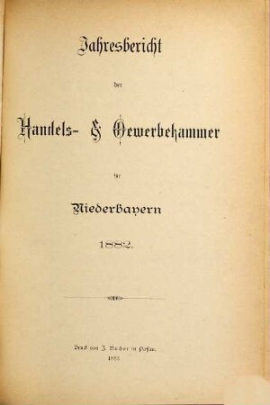 Jahresbericht der Handels- & Gewerbekammer für Niederbayern. 1882