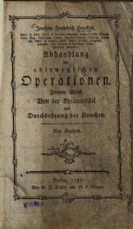 Joachim Friedrich Henckels Abhandlung der chirurgischen Operationen. 2. Stück, Von der Thränenfistel und Durchbohrung der Knochen : mit Kupfern