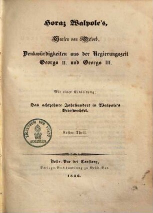Horaz Walpole's Denkwürdigkeiten aus der Regierungszeit Georgs II. und Georgs III.. 1
