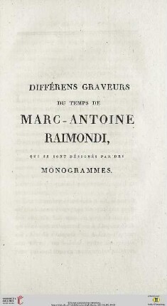 Différens graveurs du temps de Marc-Antoine Raimondi qui se sont désignés par des monogrammes