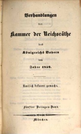 Verhandlungen der Kammer der Reichsräthe des Königreiches Bayern. Protokoll-Band. [84] = 1852,Beil.5