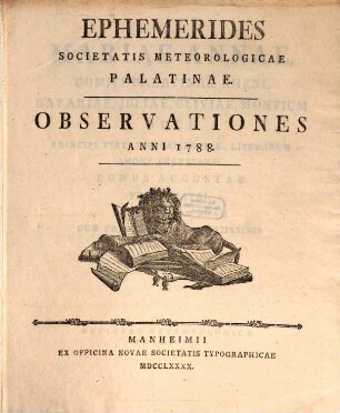 Ephemerides Societatis Meteorologicae Palatinae : observationes anni .... 1788 (1790)