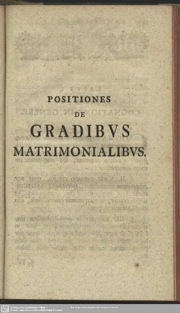 Adiecta Sunt In Calce Sequentia: I) Positiones De Gradibus Matrimonialibus. II) Positiones De Ordine Succedendi. III) Triplex Index