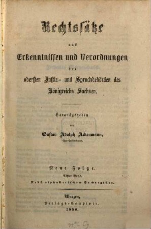 Rechtssätze aus Erkenntnissen und Verordnungen der obersten Justiz-, Spruch- und Verwaltungsbehörden des Königreichs Sachsen. 8, 8. 1858