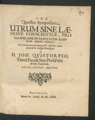 Quaestio Symposiaca, Utrum Sine Laesione Conscientiae, Pro Salute, Seu In Sanitatem Aliorum, Bibere Liceat?