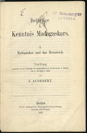 Madagaskar und das Hovareich : Vortrag, gehalten in der Sitzung der Geographischen Gesellschaft in Berlin am 4. November 1882