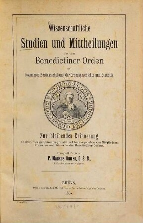 Wissenschaftliche Studien und Mittheilungen aus dem Benedictiner-Orden : mit bes. Berücks. d. Ordensgeschichte und Statistik. 1. 1880