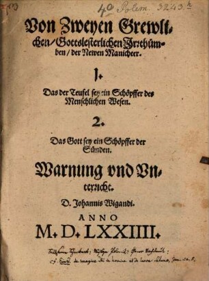 Von Zweyen Grewlichen, Gottslesterlichen Jrrthümben, der Newen Manicheer ... Warnung vnd Vnterricht. D. Johannis Wigandi