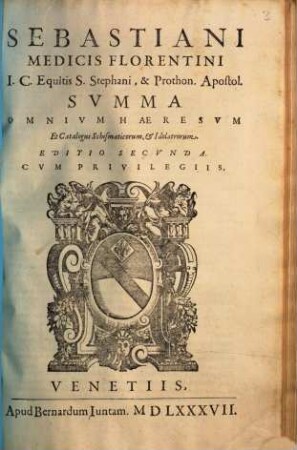 Sebastiani Medicis Florentini ... Svmma Omnivm Haeresvm