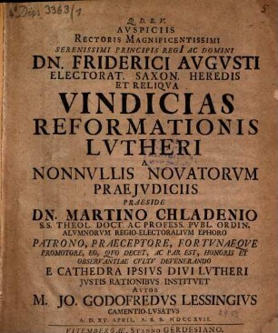 Avspiciis Rectoris Magnificentissimi Serenissimi Principis Regi[i] Ac Domini Dn. Friderici Avgvsti Electorat. Saxon. Heredis Et Reliqva Vindicias Reformtionis Lvtheri A Nonnvllis Novatorvm Praejvdiciis
