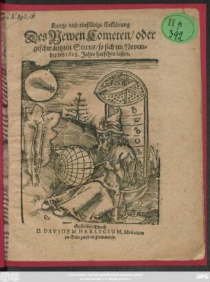 Kurtze und einfältige Erklärung des Newen Cometen oder geschwäntzten Sterns/ so sich im November des 1618. Jahrs hat sehen lassen