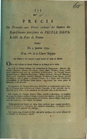 Précis Du Protocole aux Procès verbaux des Séance des Représentans provisoires du Peuple Souverain du Pays de Namur. Séance Du 9 Janvier 1793. L'an 2me de la Liberte Belgique. La Séance a été ouverte à Neuf heures & demi du Matin