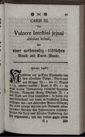 Casus III. De Vulnere Intestini jejuni absolute lethali, von einer nothwendig-tödtlichen Bauch- und Darm-Wunde.