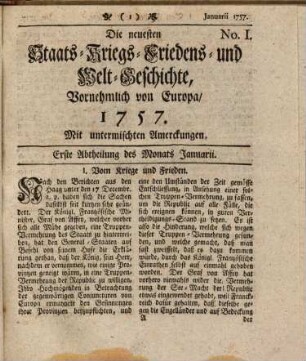 Die neuesten Staats-, Kriegs-, Friedens- und Weltgeschichte oder sonderbare historische Begebenheiten der gantzen Welt, vornehmlich in Europa : mit untermischten Anmerkungen auf das Jahr .... 1757
