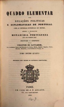 Quadro elementar das Relações Politicas e Diplomaticas de Portugal com as diversas potencias do mundo desde o principio da monarchia portugueza até aos nossos dias. 14