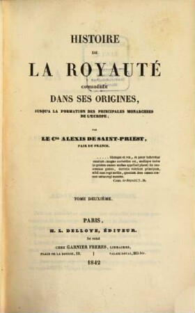 Histoire de la royauté : considérée dans ses origines, jusqu'à la formation des principales monarchies de l'Europe, 2