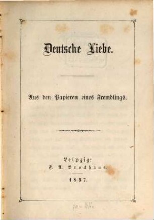 Deutsche Liebe : Aus den Papieren eines Fremdlings