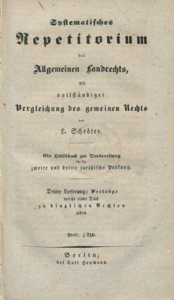 Lfg. 3: Dritte Lieferung: Verträge welche einen Titel zu dinglichen Rechten geben. : ein Hülfsbuch zur Vorbereitung für die zweite und dritte juristische Prüfung