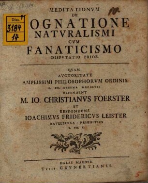 Meditationvm De Cognatione Natvralismi Cvm Fanaticismo Dispvtatio Prior