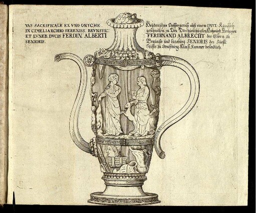 Vas Sacrificale Ex Uno Onyche In Cimeliarchio Sereniss: Brunsvic: Et Luneb: Ducis Ferdin: Alberti Senioris.