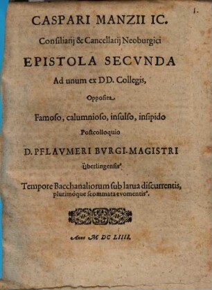 Caspari Manzii IC. ... Epistola Secvnda Ad unum ex DD. Collegis, Opposita Famoso, calumnoso, insulso, insipido Postcolloquio D. Pflavmeri Bvrgi-Magistri Überlingensis