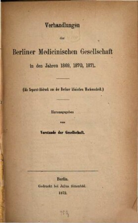 Verhandlungen der Berliner Medizinischen Gesellschaft. 3, [3]. 1869/71 (1872)
