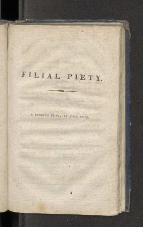 Filial Piety. A serious play, in two acts.