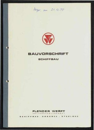 Bauvorschrift Schiffbau. 4. Dezember 1979;Bauvorschrift Schiffbau. 21. Dezember 1979;Bauvorschrift Schiffbau. 28. Dezember1979;Bauvorschrift Maschinenbau. 28. Dezember 1979