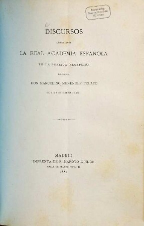 Discurso : El dia 6 de marzo de 1881. [Nebst:] Contestación del Excmo. Señor Don Juan Valera