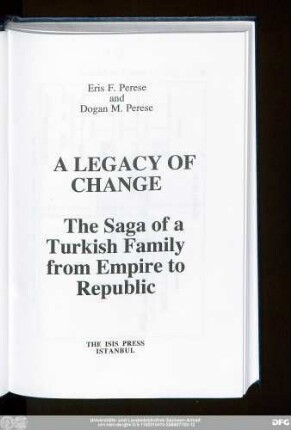 A legacy of change : the saga of a Turkish family from empire to republic