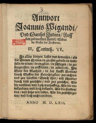 Antwort || Joannis Wigandi/|| Vnd Matthei Judicis/ Auff || den gedruckten Zettel/ Wider || die Geister der Finsternis.|| ... ||