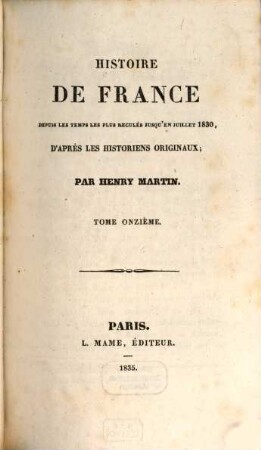 Histoire de France : depuis les temps les plus reculés jusqu'en juillet 1830 ; par les principaux historiens ..., 11