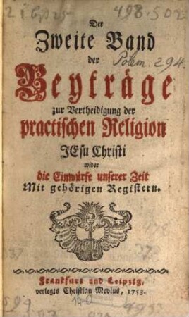 Der ... Band der Beyträge zur Vertheidigung der practischen Religion Jesu Christi wider die Einwürfe unserer Zeit. 2, 2. 1753