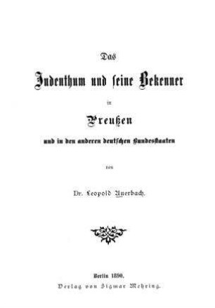 Das Judenthum und seine Bekenner in Preußen und in den anderen deutschen Bundesstaaten / von Leopold Auerbach
