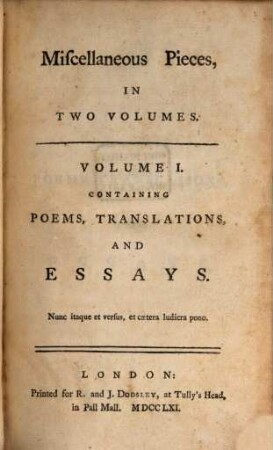 Miscellaneous Pieces : In Two Volumes. 1, ... Containing Poems, Translations, And Essays