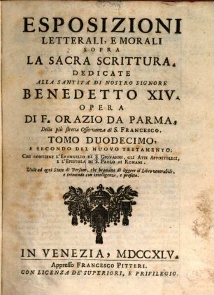Esposizioni Letterali, E Morali Sopra La Sacra Scrittura, 12. Che Contiene L'Evangelio Di S. Giovanni, ...