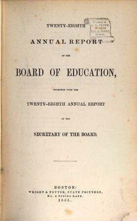 Annual report of the Board of Education together with the annual report of the Secretary of the Board. 28. 1865