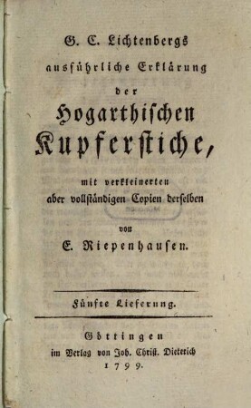 G. C. Lichtenberg's ausführliche Erklärung der Hogarthischen Kupferstiche. 5