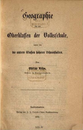 Geographie für die Oberklassen der Volksschule sowie für die unteren Klassen höherer Lehranstalten