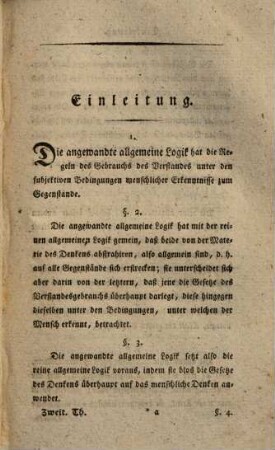 Grundriß einer allgemeinen Logik nach Kantischen Grundsätzen : zum Gebrauch für Vorlesungen begleitet mit einer weiteren Auseinandersetzung für diejenigen die keine Vorlesungen darüber hören können, 2. Zweiter Theil, welcher die angewandte allgemeine Logik enthält