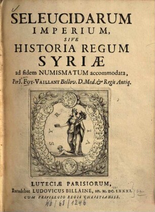 Seleucidarum imperium sive historia regum Syriae ad fidem numismatum accomodata
