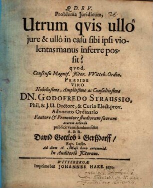 Problema iur. Utrum quis ullo iure, et ullo in casu sibi ipsi violentas manus inferre possit?