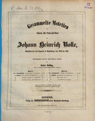 Gesammelte Motetten : für Sopran, Alt, Tenor u. Bass. 2. No. 5-8. - [1852]. - Pl.-Nr. H.M.766. - 18 S.
