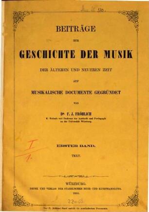 Beiträge zur Geschichte der Musik der älteren und neueren Zeit : auf musikalische Documente gegründet. 1, Text