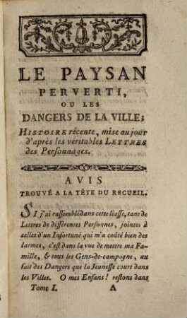 Le paysan perverti ou les dangers de la ville : histoire récente, mise au jour d'après les veritables lettres des personnages. 1., Partie 1/2