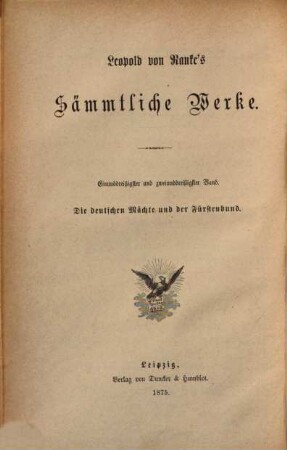 Leopold von Ranke's sämmtliche Werke, 31/32. Die deutschen Mächte und der Fürstenbund : deutsche Geschichte von 1780 bis 1790