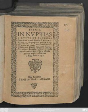 ELEGIA || IN || NVPTIAS || VIRTVTE ET DOCTRINA || Ornatissimi ... FRIDERICI || KERSTEN. & egregiae ac pudicae Virgi-||nis CATHARINAE ... || IOHANNIS TENTZE-||RI. inclytae Reipub. Halensis Consulis || ... Filiae ... || 7 Aug. Anno 1593.||