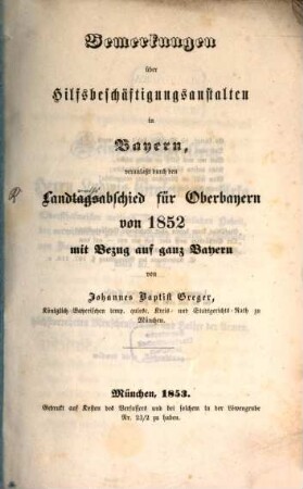 Bemerkungen über Hilfsbeschäftigungsanstalten in Bayern, veranlaßt durch den Landrathsabschied für Oberbayern von 1852 mit Bezug auf ganz Bayern