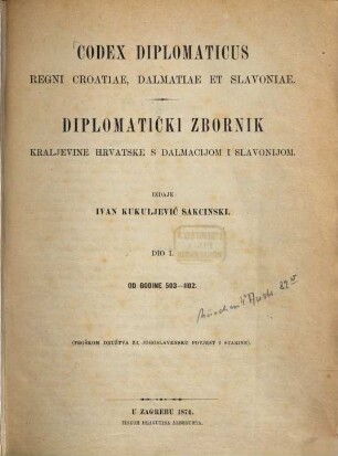 Codex diplomaticus regni Croatiae, Dalmatiae et Slavoniae, 1. Od godine 503 - 1102